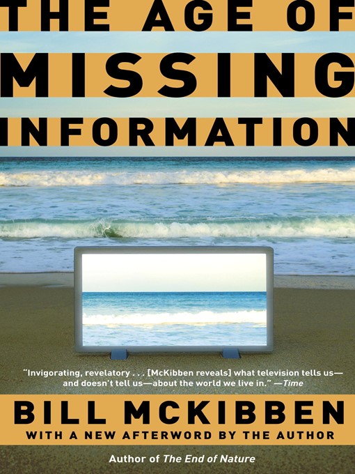 Title details for The Age of Missing Information by Bill McKibben - Available